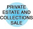 Private Estate and Collections Sale